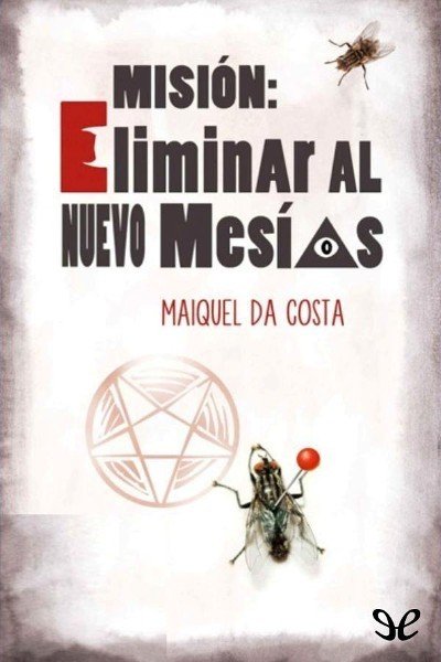 Portada de MISIÓN: ELIMINAR AL NUEVO MESÍAS