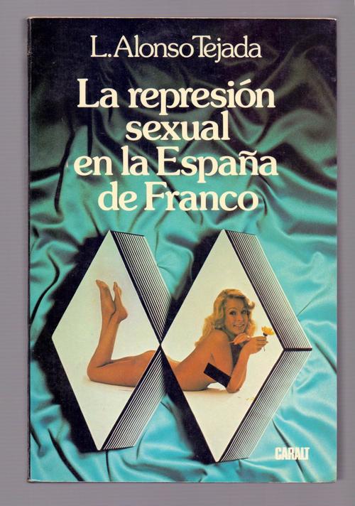 Portada de LA REPRESIÓN SEXUAL EN LA ESPAÑA DE FRANCO