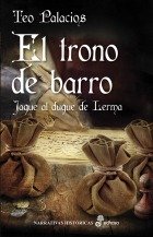 EL TRONO DE BARRO. Jaque al duque de Lerma