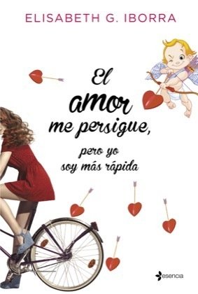 Portada de EL AMOR ME PERSIGUE, PERO YO SOY MÁS RÁPIDA