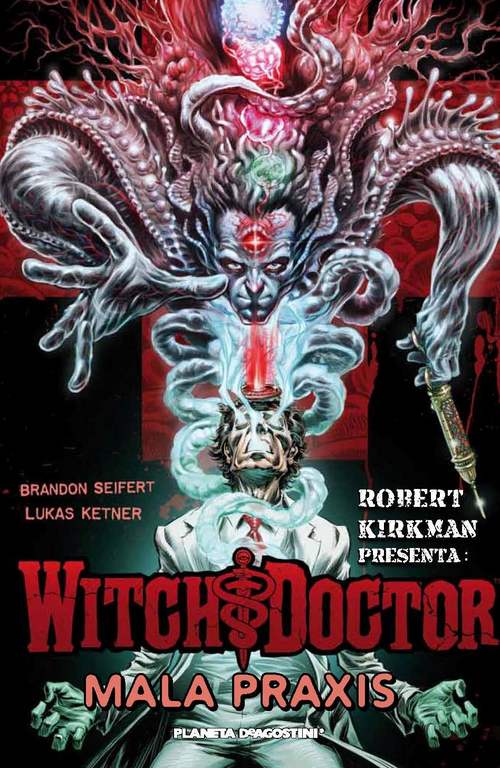 Robert Kirkman presenta: WITCH DOCTOR-MALA PRAXIS Nº 02