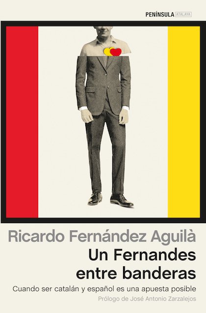 UN FERNANDES ENTRE BANDERAS. Cuando ser catalán y español es una apuesta posible